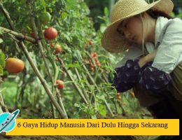 6 Gaya Hidup Manusia Dari Dulu Hingga Sekarang